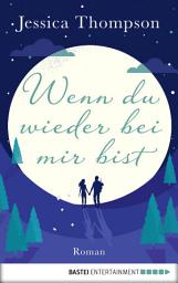 Icon image Wenn du wieder bei mir bist: Roman