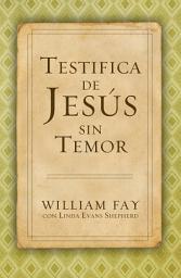 Icon image Testifica de Jesús sin Temor