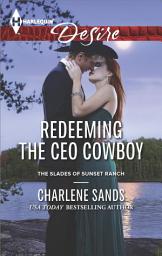 Icon image Redeeming the CEO Cowboy: A Sexy Western Contemporary Romance