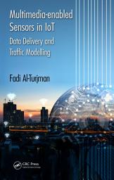 Icon image Multimedia-enabled Sensors in IoT: Data Delivery and Traffic Modelling