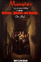 Icon image Monster of Monsters #1 Part Six: Vampires, Dragons, And Mummies… Oh My!