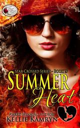 Icon image Summer Heat: Star Crossed Series Book 5