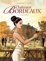 Icon image Châteaux Bordeaux: Châteaux Bordeaux Tome 6