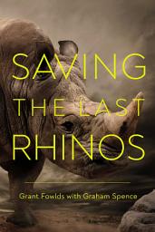 Icon image Saving the Last Rhinos