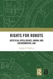 Icon image Rights for Robots: Artificial Intelligence, Animal and Environmental Law