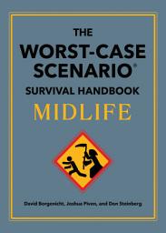 Icon image The Worst-Case Scenario Survival Handbook: Midlife