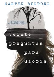 Icon image Veinte preguntas para Gloria: ¿De verdad conoces al chico que te gusta?