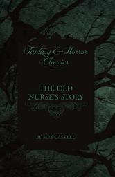 Icon image Elizabeth Gaskell's The Old Nurse's Story