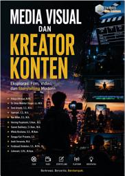 Icon image Media Visual dan Kreator Konten: Eksplorasi Film, Video, dan Storytelling Modern
