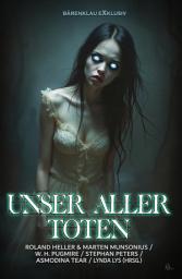 Icon image Unser aller Toten: Horror-Romane und -Erzählungen