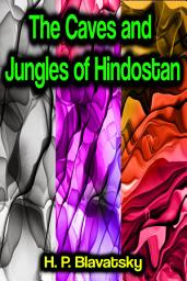 Icon image The Caves and Jungles of Hindostan