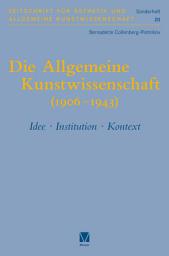 Icon image Die Allgemeine Kunstwissenschaft (1906-1943). Band 1: Idee – Institution – Kontext
