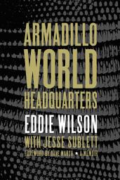 Icon image Armadillo World Headquarters: A Memoir