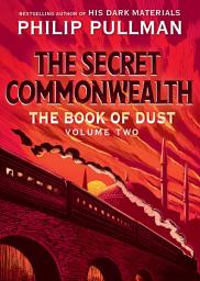 Icon image The Book of Dust: The Secret Commonwealth (Book of Dust, Volume 2)