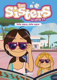 Icon image Les Sisters - La Série TV - Poche - tome 23: Telle soeur, telle soeur