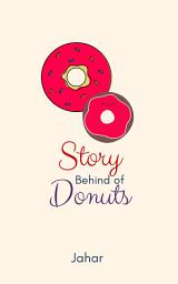 Icon image Story Behind of Donuts: Sebuah Cerpen