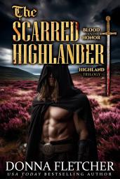 Icon image The Scarred Highlander: Blood & Honor Highland Trilogy, Book 1