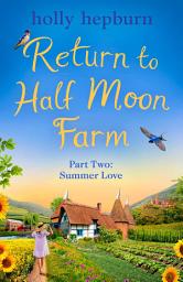 Icon image Return to Half Moon Farm PART #2: Summer Loving