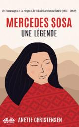 Icon image Mercedes sosa - une légende: Un hommage à « la negra », la voix de l'amérique latine (1935 - 2009)
