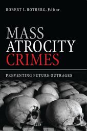 Icon image Mass Atrocity Crimes: Preventing Future Outrages