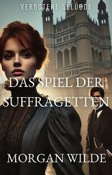 Icon image Das Spiel der Suffragetten: Verbotene Gelübde (Forbidden Vows, German Edition), #5