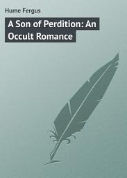 Icon image A Son of Perdition: An Occult Romance
