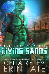 Icon image Living Sands (A Scifi Alien Warlord Romance)