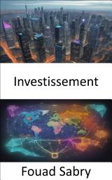 Icon image Investissement: Maîtriser l'investissement, votre guide de la réussite financière