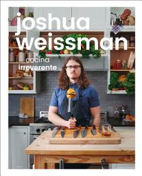 Icon image Joshua Weissman: cocina irreverente