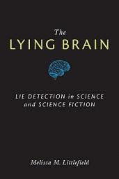 Icon image The Lying Brain: Lie Detection in Science and Science Fiction