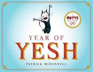 Icon image Year of Yesh: A Mutts Treasury