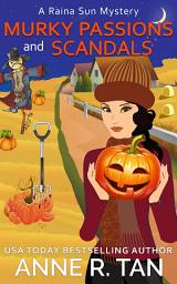 Icon image Murky Passions and Scandals (A Raina Sun Mystery): A Chinese Cozy Mystery