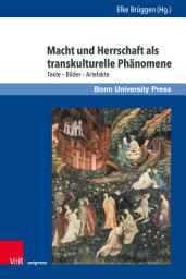 Icon image Macht und Herrschaft als transkulturelle Phänomene: Texte – Bilder – Artefakte