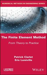 Icon image The Finite Element Method: From Theory to Practice