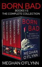 Icon image Born Bad Boxed Set: The Complete Collection of Intense Serial Killer Thrillers