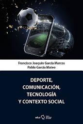 Icon image Deporte, comunicación, tecnología y contexto social