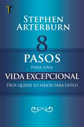 Icon image 8 pasos para una vida excepcional: Dios quiere lo mejor para usted