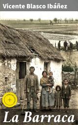 Icon image La Barraca: Edición enriquecida. Una mirada cruda a la España rural del siglo XIX a través de La Barraca