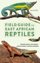 Icon image Field Guide to East African Reptiles: Edition 2