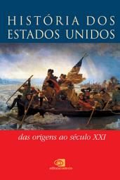 Icon image História dos Estados Unidos: das origens ao século XXI