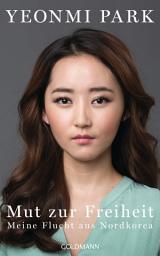 Icon image Mut zur Freiheit: Meine Flucht aus Nordkorea
