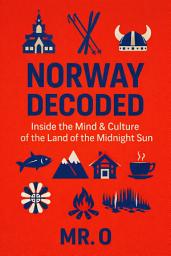 Icon image Norway Decoded: Inside the mind and the culture of the land of the midnight sun