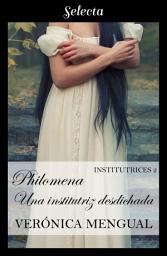 Icon image Philomena, una institutriz desdichada (Institutrices 2)