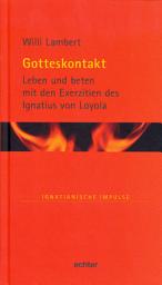 Icon image Gotteskontakt: Leben und beten mit den Exerzitien des Ignatius von Loyola