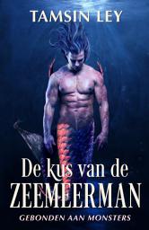 Icon image De kus van de zeemeerman: Een spicy mythologie romance met fated mates