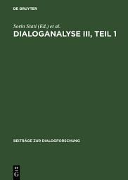 Icon image Dialoganalyse III, Teil 1: Referate der 3. Arbeitstagung, Bologna 1990