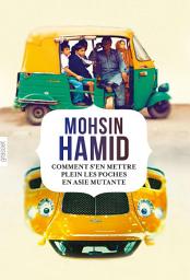 Icon image Comment s'en mettre plein les poches en Asie mutante: roman traduit de l'anglais (Pakistan) par Bernard Cohen