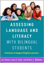 Icon image Assessing Language and Literacy with Bilingual Students: Practices to Support English Learners