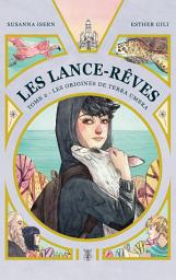 Icon image Les Lance-Rêves - tome 2 - Les origines de Terra Umbra