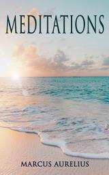 Icon image Meditations: Philosophical Contemplations of a Roman Emperor